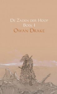 Je ziet de tekst Zaden der hoop boek 1 met daar onder Owan Drake en daar onder een verslagen ridder op een slagveld.
